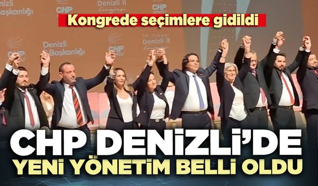 CHP Denizli’de yeni yönetim belli oldu