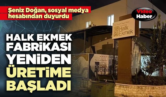 Halk ekmek fabrikası yeniden üretime başladı