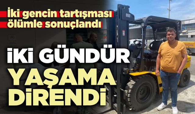 İki gündür yaşama direndi