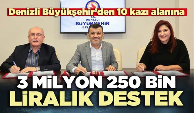 Denizli Büyükşehir’den 10 kazı alanına  3 milyon 250 bin liralık destek