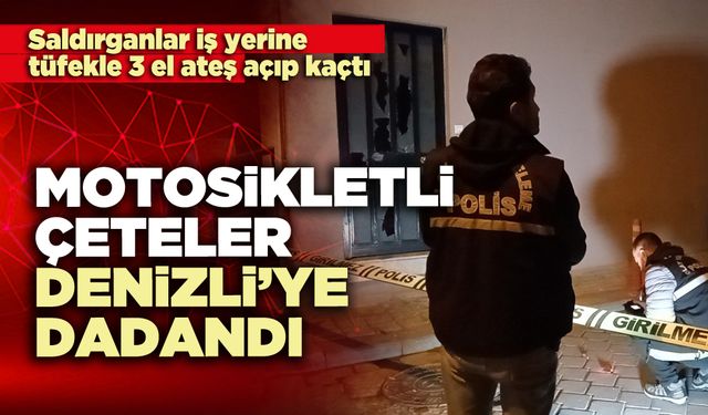 Motosikletli çeteler Denizli’ye dadandı