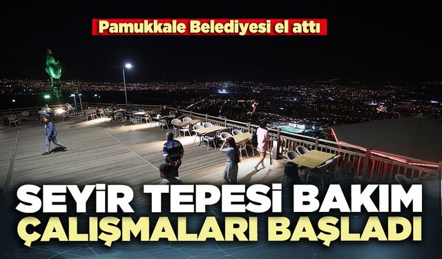 Seyir Tepesi bakım çalışmaları başladı