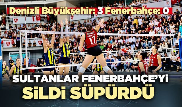 Sultanlar Fenerbahçe’yi sildi süpürdü