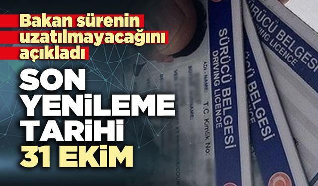 Sürücü belgelerinin son yenileme tarihi 31 ekim 2025