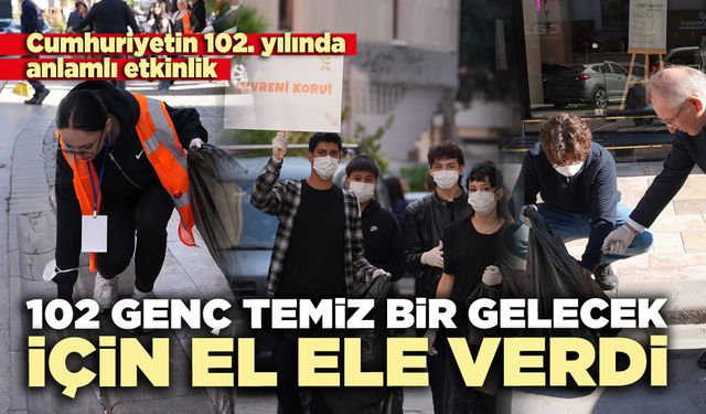 102 Genç temiz bir gelecek için el ele verdi