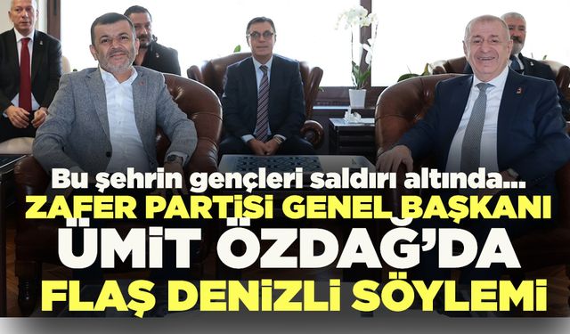 Zafer Partisi Genel Başkanı Ümit Özdağ’dan Flaş Denizli Söylemi