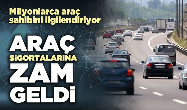 Araç sigortalarına zam geldi