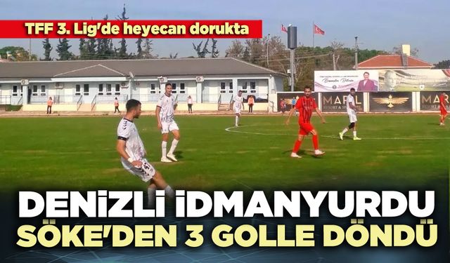Denizli İdmanyurdu Söke'den 3 golle döndü