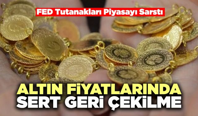 Altın Fiyatlarında Sert Geri Çekilme