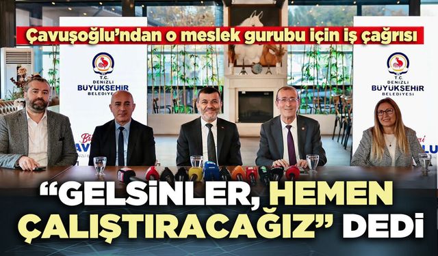 Çavuşoğlu’ndan o meslek gurubu için iş çağrısı: “Gelsinler, hemen çalıştıracağız” dedi