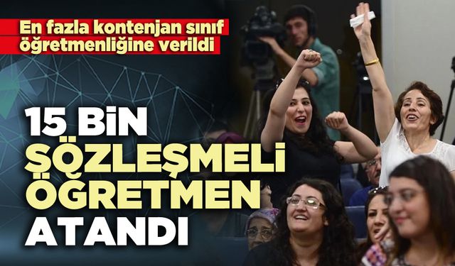 15 Bin sözleşmeli öğretmen atandı
