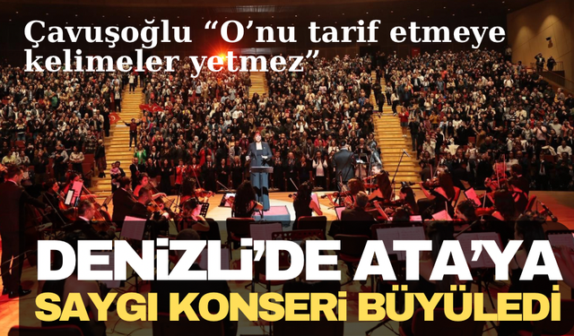 Denizli’de Ata’ya Saygı Konseri büyüledi