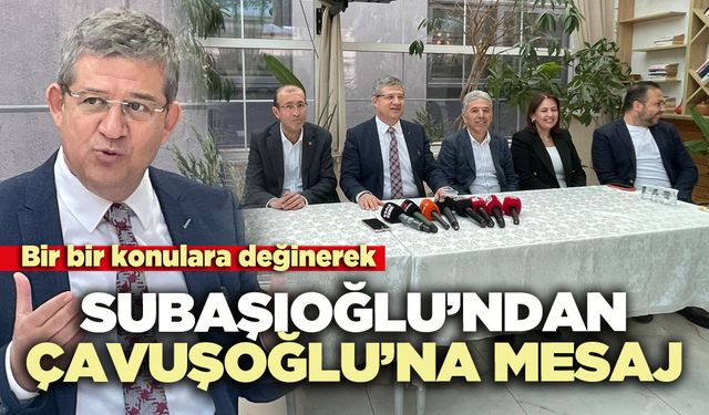 Subaşıoğlu’ndan Büyükşehir Belediye Başkanı Çavuşoğlu’na Mesaj