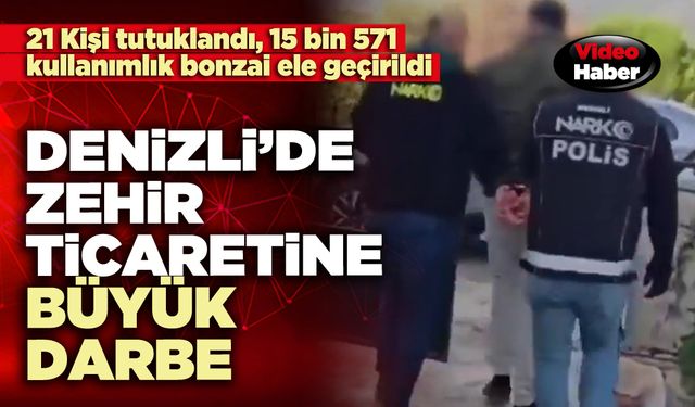 Denizli’de zehir ticaretine büyük darbe