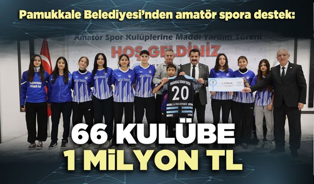 Pamukkale Belediyesi’nden amatör spora destek: 66 kulübe 1 milyon TL