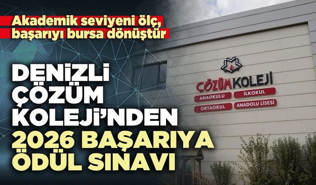 Denizli Çözüm Koleji’nden 2026 Başarıya Ödül Sınavı