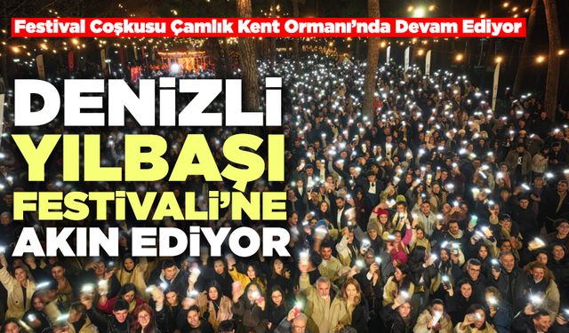 Denizli Yılbaşı Festivali’ne Akın Ediyor