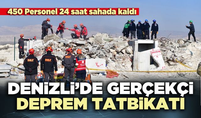 Denizli’de gerçekçi deprem tatbikatı
