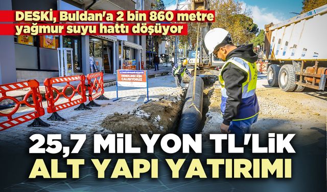 DESKİ’den Buldan'a 25,7 milyon TL'lik alt yapı yatırımı