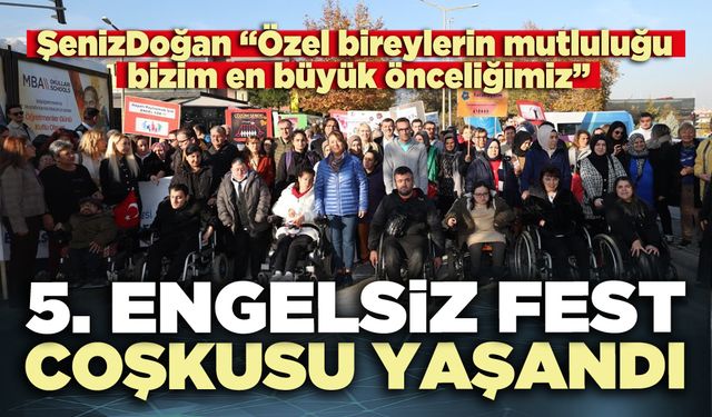 Merkezefendi’de 5. Engelsiz Fest coşkusu yaşandı