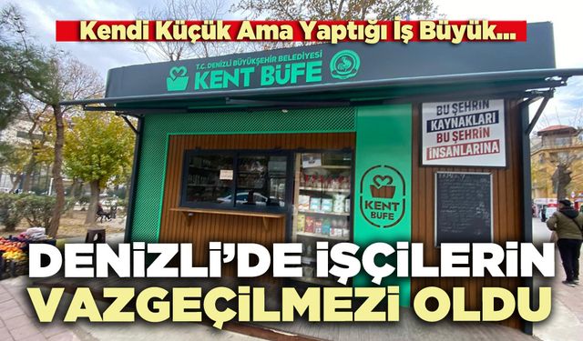 Denizli’de işçilerin vazgeçilmezi oldu