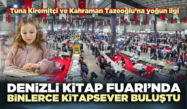 Denizli Kitap Fuarı’nda binlerce kitapsever buluştu