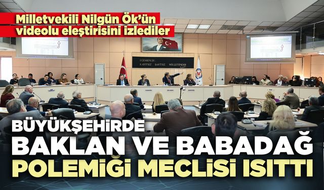 Büyükşehirde Baklan ve Babadağ polemiği meclisi ısıttı