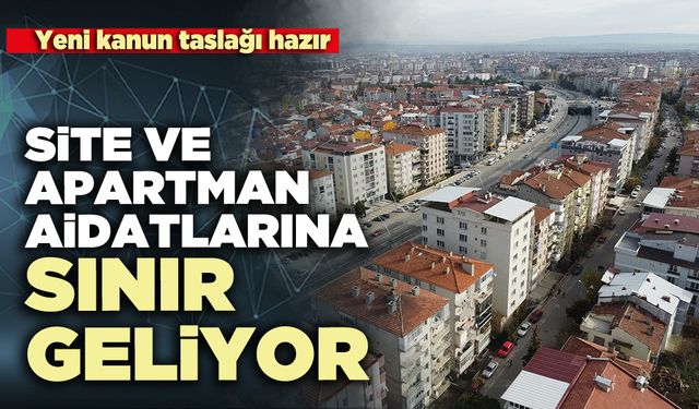 Site ve apartman aidatlarına sınır geliyor