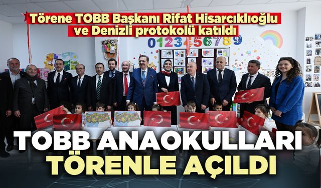 Denizli'de üç ilçede TOBB Anaokulları törenle açıldı