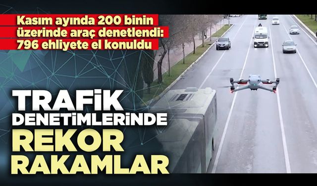 Trafik denetimlerinde rekor rakamlar