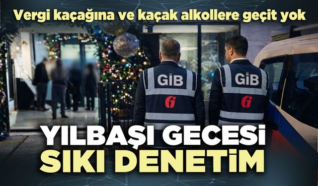 Denizli Defterdarlığı’ndan yılbaşı gecesi sıkı denetim