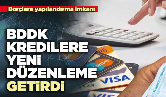 BDDK kredilere yeni düzenleme getirdi