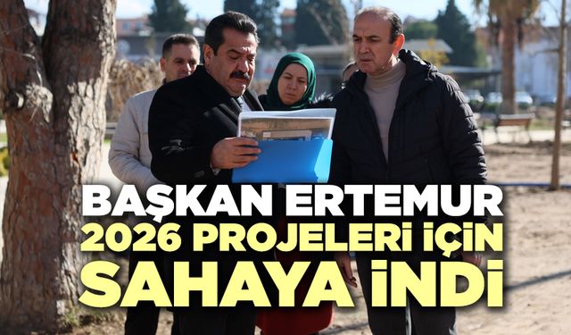 Başkan Ertemur 2026 Projeleri İçin Sahaya İndi