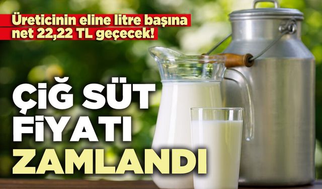 Çiğ süt fiyatı zamlandı