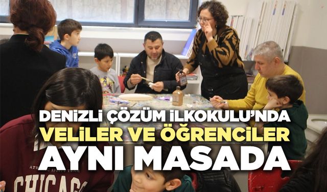 Denizli Çözüm İlkokulu’nda Veliler Ve Öğrenciler Aynı Masada