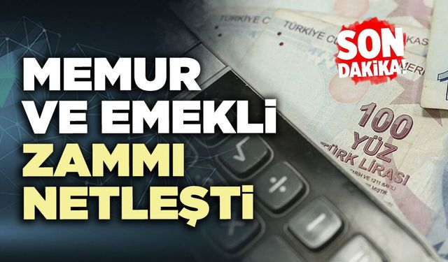 Memur ve emekli zammı netleşti