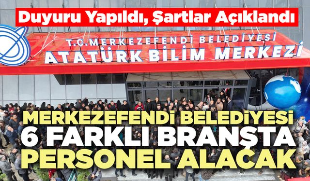 Merkezefendi Belediyesi 6 Farklı Branşta Personel Alacak