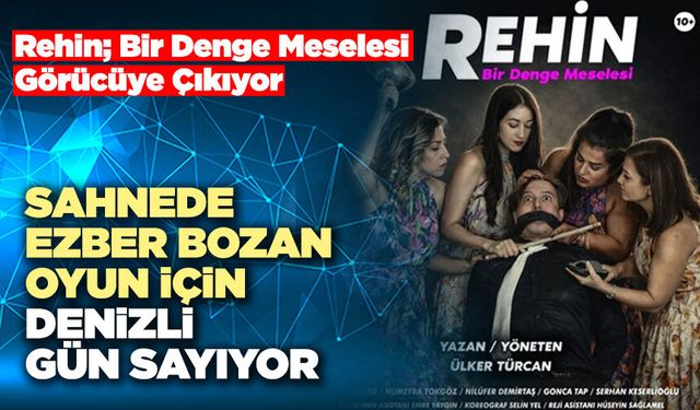 Sahnede Ezber Bozan Oyun İçin Denizli Gün Sayıyor