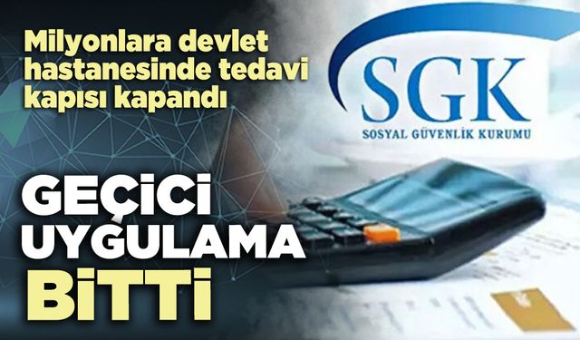 Geçici uygulama bitti: GSS ve BAĞ-KUR borçluları için tedavi hakkı sona erdi