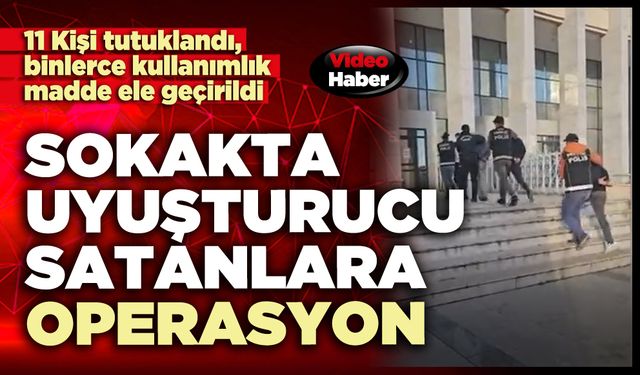 Sokakta narkotik madde satanlara operasyon