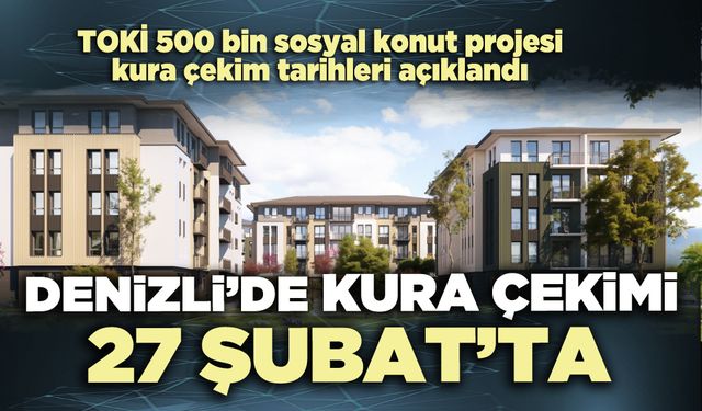 Denizli’de kura çekimi 27 Şubat’ta