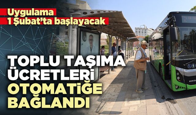 Toplu taşıma ücretleri otomatiğe bağlandı