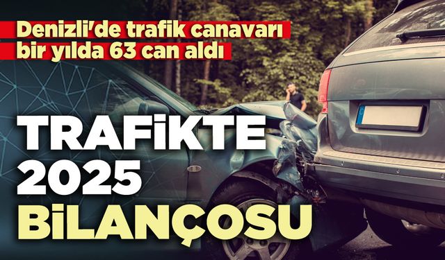 Trafikte 2025 bilançosu