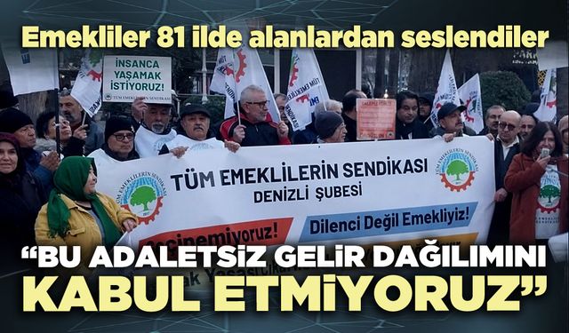 Tüm Emeklilerin Sendikası: “Bu adaletsiz gelir dağılımını kabul etmiyoruz”