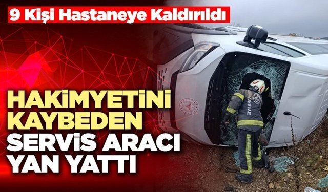 Hakimiyetini Kaybeden Servis Aracı Yan Yattı