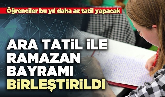 Öğrenciler bu yıl daha az tatil yapacak