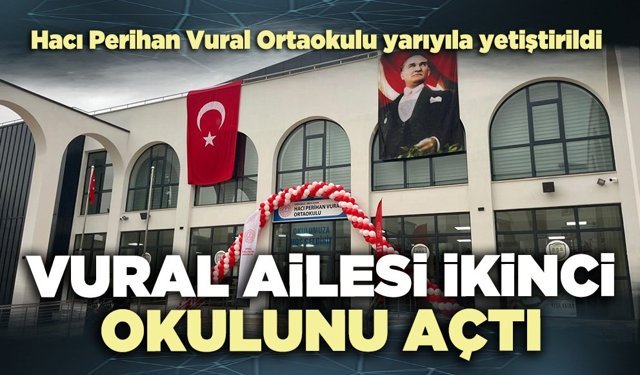 Vural Ailesi İkinci Okulunu Açtı