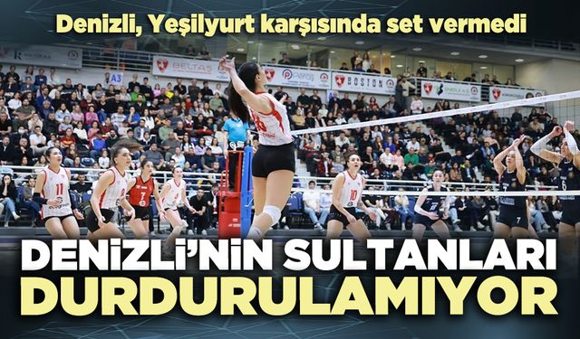 Denizli’nin Sultanları durdurulamıyor