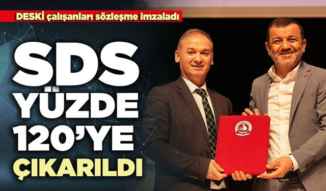 DESKİ çalışanları sözleşme imzaladı: SDS yüzde 120’ye çıkarıldı