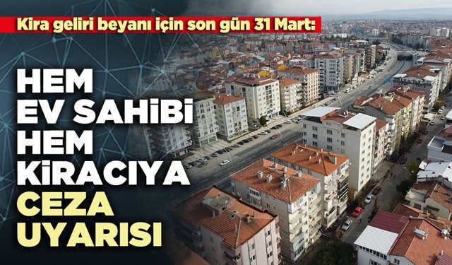 Hem ev sahibi hem kiracıya ceza uyarısı